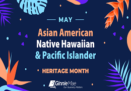 Ginnie Mae Celebrates Asian American, Native Hawaiian, & Pacific Islander Heritage Month